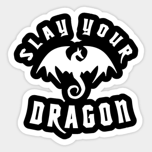 Slay Your Dragon Sticker